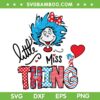 Little Miss Thing SVG PNG, Dr Seuss Miss Thing SVG, Little Miss Thing Dr Seuss DXF SVG PNG EPS Little Miss Thing SVG PNG, Dr Seuss Miss Thing SVG, Little Miss Thing Dr Seuss DXF SVG PNG EPS