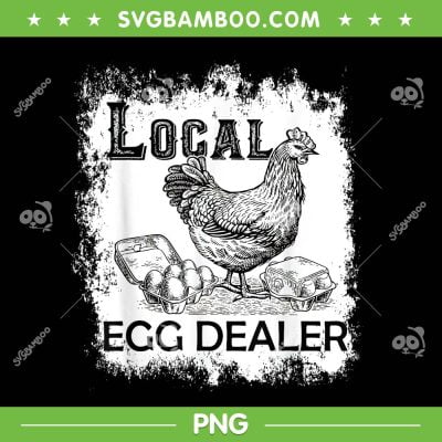 Local Egg Dealers Bleached PNG, Support Your Local PNG, Funny Chicken Lady PNG Local Egg Dealers Bleached PNG, Support Your Local PNG, Funny Chicken Lady PNG