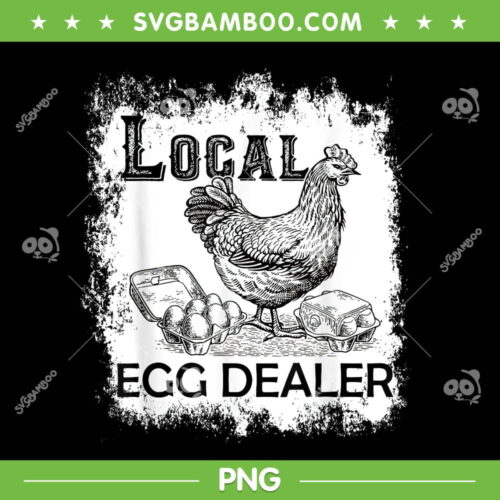 Local Egg Dealers Bleached PNG, Support Your Local PNG, Funny Chicken Lady PNG