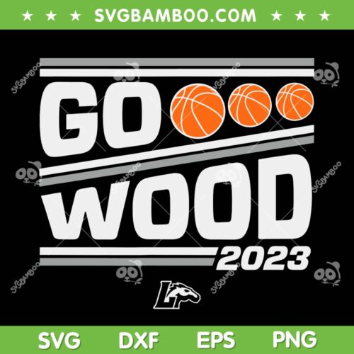 Go Wood 2023 SVG PNG, Longwood Lancers Basketball SVG, Lets Go Wood DXF SVG PNG EPS