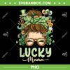 Lucky Mama St Patricks Day 2023 PNG, Mom Messy Bun Irish PNG, Mother Patrick Day PNG Lucky Mama St Patricks Day 2023 PNG, Mom Messy Bun Irish PNG, Mother Patrick Day PNG