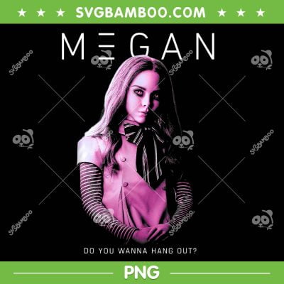 M3GAN Do You Wanna Hangout PNG, Megan Movie PNG, Funny Wanna Hang PNG M3GAN Do You Wanna Hangout PNG, Megan Movie PNG, Funny Wanna Hang PNG