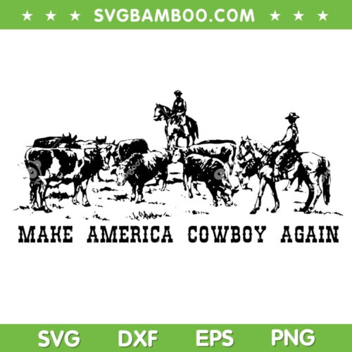 Make America Cowboy Again SVG PNG, Cowboys Western Music SVG, Rustic America DXF SVG PNG EPS