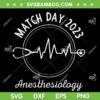 Match Day 2023 SVG PNG, Future Anesthesiology SVG, Nurse Day 2023 DXF SVG PNG EPS