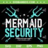 Mermaid Security SVG PNG, Mermaid Dad Birthday SVG, Mer Dad DXF SVG PNG EPS Mermaid Security SVG PNG, Mermaid Dad Birthday SVG, Mer Dad DXF SVG PNG EPS