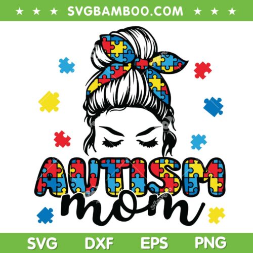 Messy Bun Autism Mom SVG PNG, Mommy Autism Awareness SVG, Autism Mom DXF SVG PNG EPS