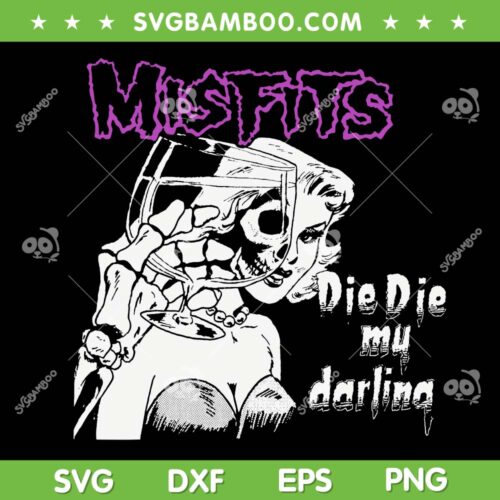 Misfits Die Die My Darling SVG PNG, Misfits Band SVG, Die My Darling DXF SVG PNG EPS