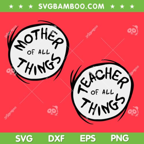 Mother Of All Things SVG PNG, Teacher Of All Things SVG, Dr Seuss Customized Name DXF SVG PNG EPS