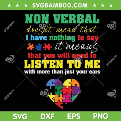 Non Verbal Doesn't Mean That SVG PNG, Heart Autism Quote SVG, Puzzle Piece DXF SVG PNG EPS