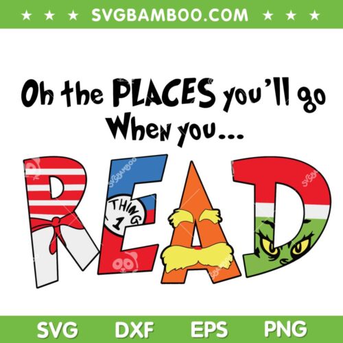 Oh The Places You'll Go When You Read SVG PNG, Read Across America SVG, Cat In The Hat DXF SVG PNG EPS