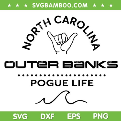 Outer Banks North Carolina SVG PNG, Pogue Life SVG, Outer Banks Pogue Life DXF SVG PNG EPS