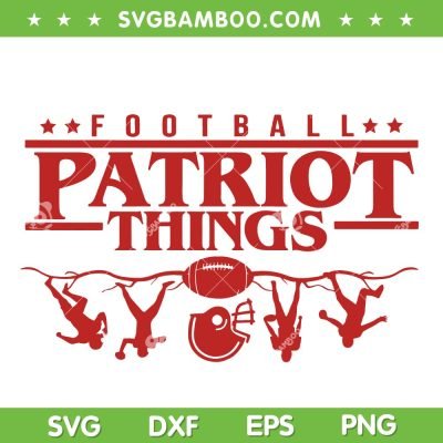 Patriot Things SVG PNG, Patriot Football SVG, Football Patriot Things DXF SVG PNG EPS