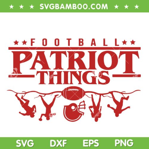 Patriot Things SVG PNG, Patriot Football SVG, Football Patriot Things DXF SVG PNG EPS