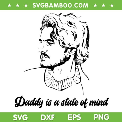 Daddy Is A State Of Mind SVG PNG, Pedro Pascal SVG, Daddys Girl DXF SVG PNG EPS