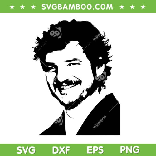 Pedro Pascal Portrait SVG PNG, Daddy Girl Pedro SVG, Daddy is a State of Mind DXF SVG PNG EPS