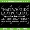 That's What I Do I Play Pickleball SVG, Gear What I do Except The Score SVG, Pickleballer DXF SVG PNG EPS