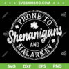 Prone To Shenanigans And Malarkey SVG PNG, St Patricks Day Quotes SVG, Shenanigans Shamrock DXF SVG PNG EPS