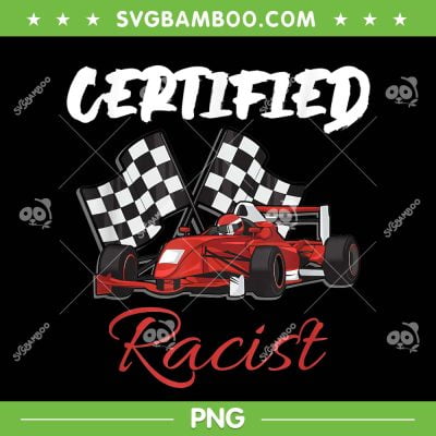 Racist Certified PNG, Racer Boost Speedster Certified PNG, Funny Racer Car Racing PNG Racist Certified PNG, Racer Boost Speedster Certified PNG, Funny Racer Car Racing PNG