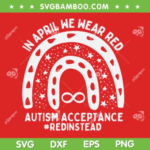Rainbow In April We Wear Red SVG PNG, Autism Acceptance SVG, Red Instead Autism DXF SVG PNG EPS 