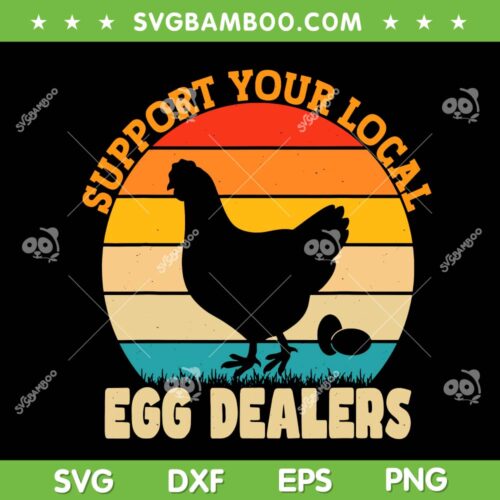 Retro Support Your Local Egg Dealers SVG PNG, Funny Chicken Egg Lover SVG, Egg Dealers DXF SVG PNG EPS