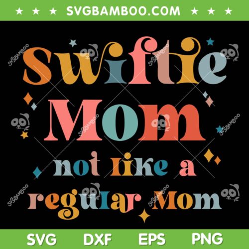 Retro Swiftie Mom Like A Regular Mom SVG PNG, Mothers Day Swiftie SVG, Mom Club DXF SVG PNG EPS
