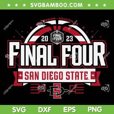 San Diego State Aztecs Final Four SVG, Basketball SDSU Final Four 2023 SVG PNG, Final Four Basketball DXF SVG PNG EPS