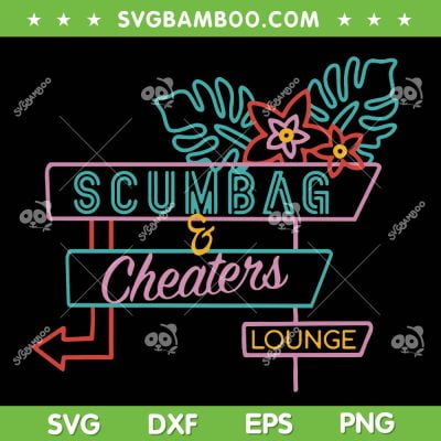 Scumbag And Cheaters SVG PNG, Vanderpump Rules SVG, Funny Scumbag And Cheaters Lounge DXF SVG PNG EPS Scumbag And Cheaters SVG PNG, Vanderpump Rules SVG, Funny Scumbag And Cheaters Lounge DXF SVG PNG EPS