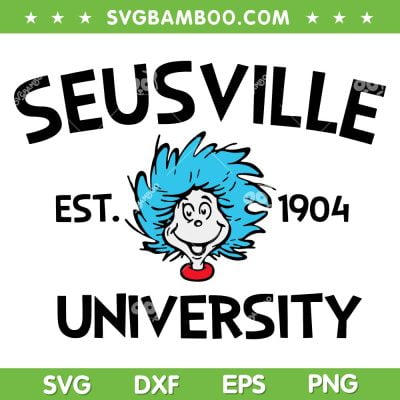 Seussville University 1904 SVG PNG, Thing 1 Thing 2 University SVG, Funny Dr Seuss DXF SVG PNG EPS