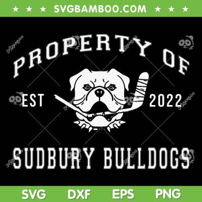 Sudbury Bulldog SVG PNG, Property Of Sudbury Bulldog SVG, Funny Animal DXF SVG PNG EPS Sudbury Bulldog SVG PNG, Property Of Sudbury Bulldog SVG, Funny Animal DXF SVG PNG EPS