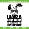 Sunglass Bunny Hip Hop SVG PNG, Easter I Said A Hip Hop SVG, Bunny Hip Hip Hop DXF SVG PNG EPS