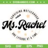 Surviving Motherhood Ms Rachel SVG PNG, Mother's Day SVG, Funny Quote DXF SVG PNG EPS