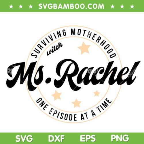 Surviving Motherhood Ms Rachel SVG PNG, Mother's Day SVG, Funny Quote DXF SVG PNG EPS