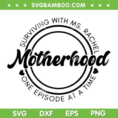 Surviving Motherhood With Ms Rachel SVG PNG, Motherhood SVG, Mother Heart DXF SVG PNG EPS