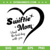 Swiftie Mom Heart SVG PNG, I Had The Best Day With You SVG, Swiftie Mom DXF SVG PNG EPS Swiftie Mom Heart SVG PNG, I Had The Best Day With You SVG, Swiftie Mom DXF SVG PNG EPS