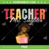 Teacher Mrs Singleton PNG, Loving Mom And Mentor PNG, Mentor Mom PNG Teacher Mrs Singleton PNG, Loving Mom And Mentor PNG, Mentor Mom PNG