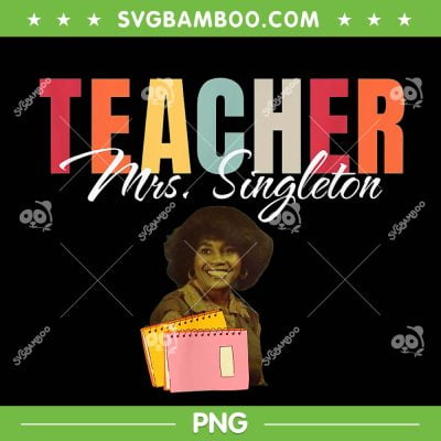 Teacher Mrs Singleton PNG, Loving Mom And Mentor PNG, Mentor Mom PNG Teacher Mrs Singleton PNG, Loving Mom And Mentor PNG, Mentor Mom PNG