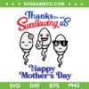 Thanks For Not Swallowing Us Happy Mother's Day SVG PNG, Funny Mothers Day SVG, Mom Life DXF SVG PNG EPS Thanks For Not Swallowing Us Happy Mother's Day SVG PNG, Funny Mothers Day SVG, Mom Life DXF SVG PNG EPS