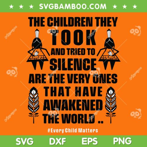 The Children They Took And Tried To Silence SVG PNG, Orange Day SVG, Every Child Matters DXF SVG PNG EPS