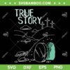 True Story Easter SVG PNG, Jesus Is Risen SVG, Happy Easter Day DXF SVG PNG EPS