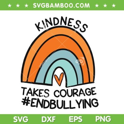 Unity Day Rainbow SVG PNG, Kindness Takes Courage End Bullying SVG, Anti Bullying DXF SVG PNG EPS Unity Day Rainbow SVG PNG, Kindness Takes Courage End Bullying SVG, Anti Bullying DXF SVG PNG EPS