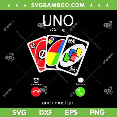 Uno Is Calling And I Must Go SVG PNG, UNO Card Game SVG, 3 Ways To Play UNO DXF SVG PNG EPS Uno Is Calling And I Must Go SVG PNG, UNO Card Game SVG, 3 Ways To Play UNO DXF SVG PNG EPS
