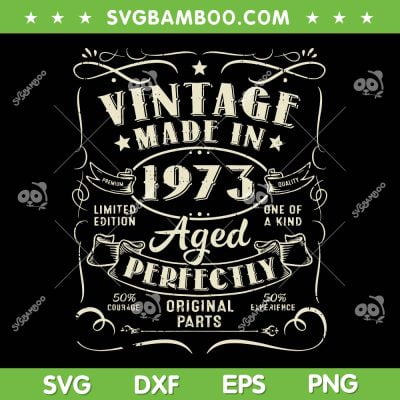 Vintage 50th Birthday SVG PNG, Funny 1973 Birthday SVG, Vintage Made In 1973 DXF SVG PNG EPS Vintage 50th Birthday SVG PNG, Funny 1973 Birthday SVG, Vintage Made In 1973 DXF SVG PNG EPS