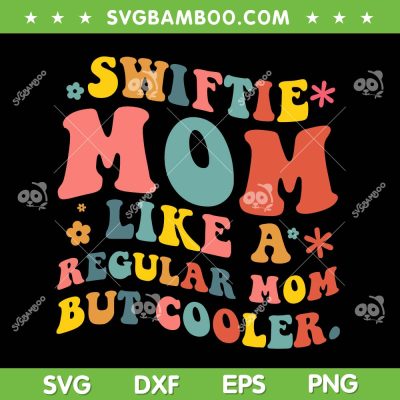 Vintage Swiftie Mom Like A Regular Mom But Cooler SVG PNG, Not Like A Regular Mom SVG, Mothers Day DXF SVG PNG EPS Vintage Swiftie Mom Like A Regular Mom But Cooler SVG PNG, Not Like A Regular Mom SVG, Mothers Day DXF SVG PNG EPS
