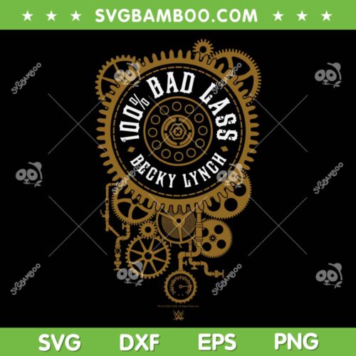 WWE 100 Bad Lass Becky Lynch SVG PNG, Becky Lynch Vintage Gears SVG, Becky Lynch 100 DXF SVG PNG EPS
