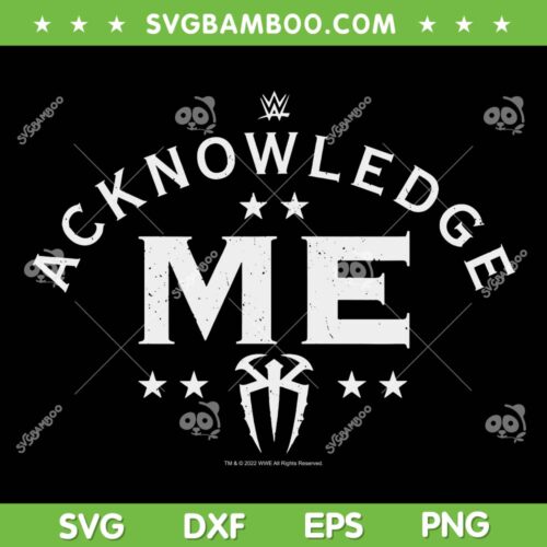 WWE Roman Reigns Acknowledge Me SVG PNG, Black Roman Reigns SVG, Acknowledge Me DXF SVG PNG EPS