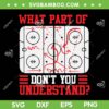 What Part Of Hockey Don't You Understand SVG PNG, Hockey Drills SVG, Rink Drills DXF SVG PNG EPS 