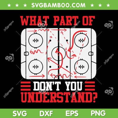 What Part Of Hockey Don't You Understand SVG PNG, Hockey Drills SVG, Rink Drills DXF SVG PNG EPS 