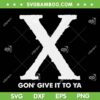X GON' GIVE IT TO YA SVG, DMX Rapper SVG PNG, New Song X Gon Give it to Ya DXF SVG PNG EPS X GON' GIVE IT TO YA SVG, DMX Rapper SVG PNG, New Song X Gon Give it to Ya DXF SVG PNG EPS