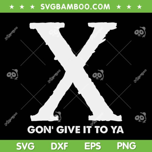 X GON' GIVE IT TO YA SVG, DMX Rapper SVG PNG, New Song X Gon Give it to Ya DXF SVG PNG EPS
