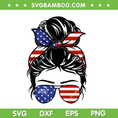4th Of July Messy Bun Hair SVG PNG, American Flag Patriotic Mom SVG, American Messy Bun DXF SVG PNG EPS